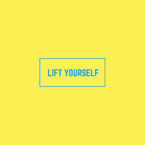 Lift Yourself